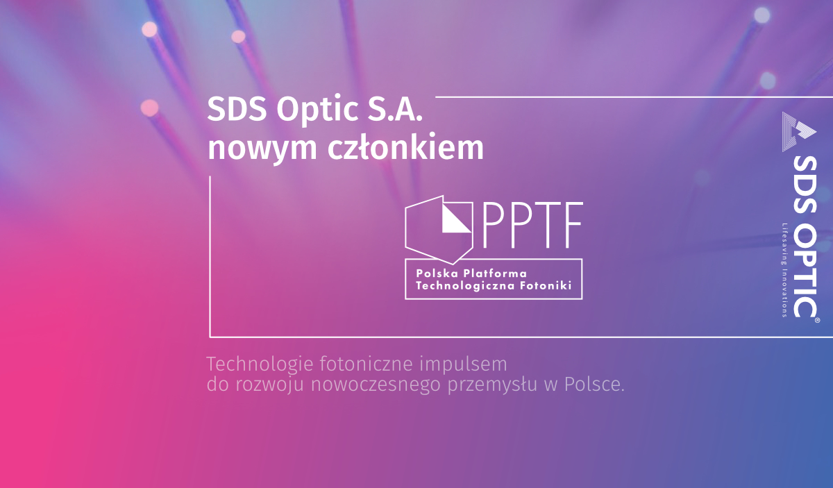 SDS Optic nowym członkiem Polskiej Platformy Technologicznej Fotoniki [informacja prasowa]